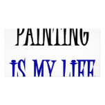 Painting Is My Life photo cards