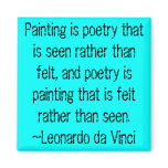 Painting is poetry... - magnet