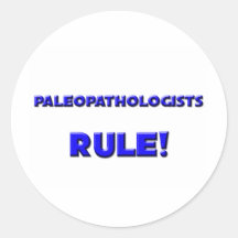 Paleopathologists Rule! Round Stickers