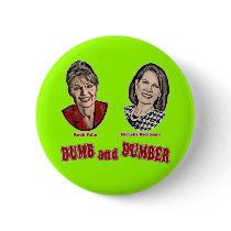 Palin and Bachmann Dumb and Dumber Pinback Button