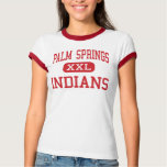 Palm Springs - Indians - High - Palm Springs t-shirts