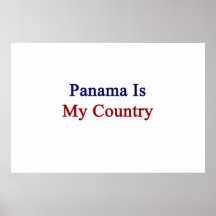 Panama Is My Country Posters