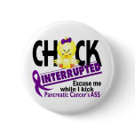 Pancreatic Cancer Chick Interrupted 2 buttons