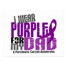 Pancreatic Cancer I Wear Purple For My Dad 6.2 Post Cards