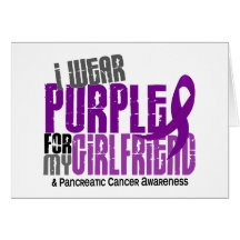 Pancreatic Cancer I Wear Purple For My Girlfriend Greeting Cards