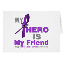Pancreatic Cancer My Hero is My Friend Greeting Cards