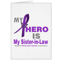 Pancreatic Cancer My Hero is My Sister-in-Law Cards