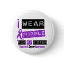 Pancreatic Cancer Purple Ribbon For My Sister buttons