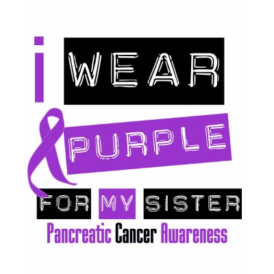 Pancreatic Cancer Purple Ribbon For My Sister Tshirts by giftsforawareness