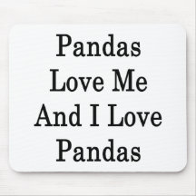 Pandas Love Me And I Love Pandas Mousepads