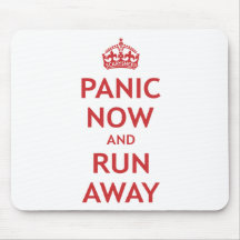 Panic Now and Run Away Mouse Mats