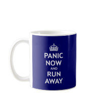 Panic Now and Run Away Coffee Mug