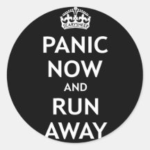 Panic Now and Run Away Sticker