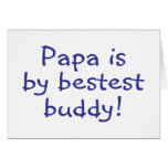 Papa Is My Bestest Buddy Greeting Card