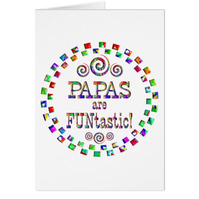 Papas are FUNtastic Greeting Cards by TLArnold5