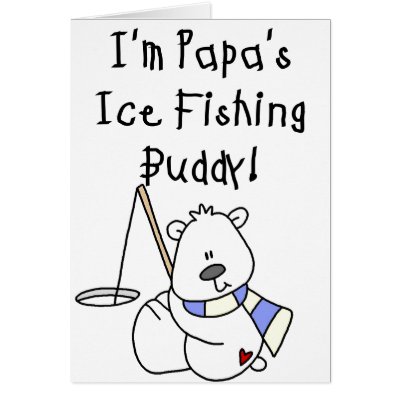 Papa's Ice Fishing Buddy Card by toddlersplace