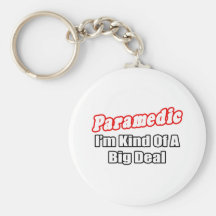 Paramedic...Big Deal Key Chains