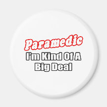 Paramedic...Big Deal Magnet
