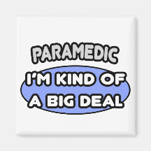 Paramedic...Kind of a Big Deal Magnets