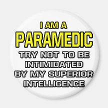 Paramedic...Superior Intelligence Fridge Magnets