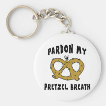 Pardon My Pretzel Breath Key Chains