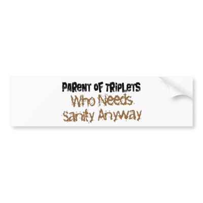 Parent of TRIPLETS Bumper Stickers by Multiplesmania