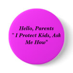Parents" I Protect Kids, Ask Me How" buttons