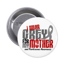 Parkinson’s Disease I WEAR GREY FOR MY MOTHER 6.2 Pin