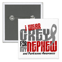 Parkinson’s Disease I WEAR GREY FOR MY NEPHEW 6.2 Pin