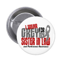 Parkinson’s Disease I WEAR GREY FOR SISTER-IN-LAW Button