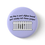 Part Afghan Hound Part Fence-Jumper buttons