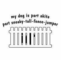 Part Akita Part Fence-Jumper Cut Outs
