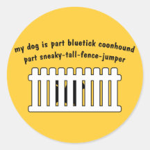 Part Bluetick Coonhound Part Fence-Jumper Round Sticker