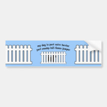Part Cairn Terrier Part Fence-Jumper Bumper Stickers