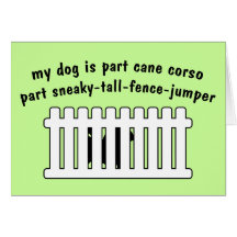 Part Cane Corso Part Fence-Jumper Cards
