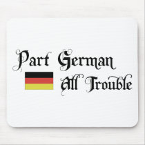 Part German All Trouble Mousepad