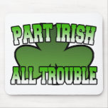 Part Irish All Trouble Mousepad