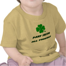Part Irish, All Trouble Tshirts