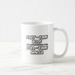Part-Time Boss...Full-Time Ninja Mugs