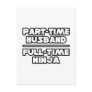 Part Time Husband...Full Time Ninja Postcards