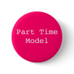 Part Time Model buttons