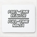 Part-Time Realtor...Full-Time Ninja mousepads
