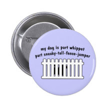 Part Whippet Part Fence-Jumper Button