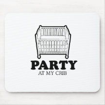 Party at my crib baby t-shirt mouse mat