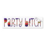 PARTY BITCH BUMPER STICKER