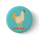 Party Fowl buttons