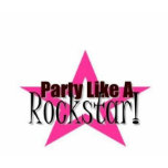 Party like A Rockstar! t-shirts