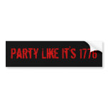 Party Like It's 1776 bumper stickers