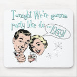 Party like it's 1959! mousepads