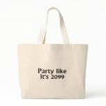 Party Like Its 2099 bags